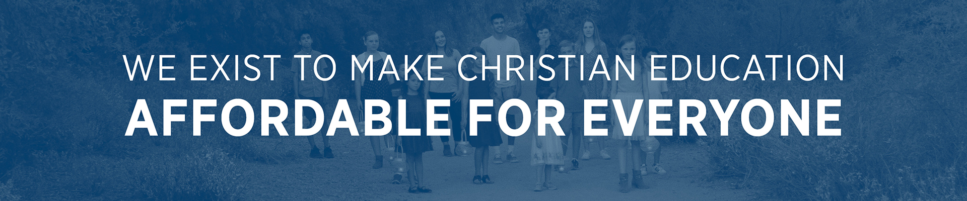 We exist to make Christian Education affordable for everyone